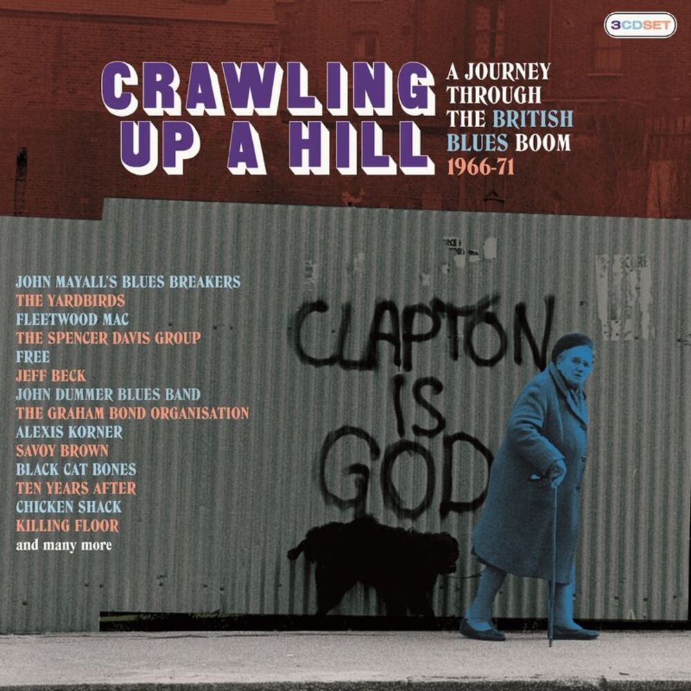 Crawling Up A Hill: Journey Through British Blues - Crawling Up A Hill: Journey
